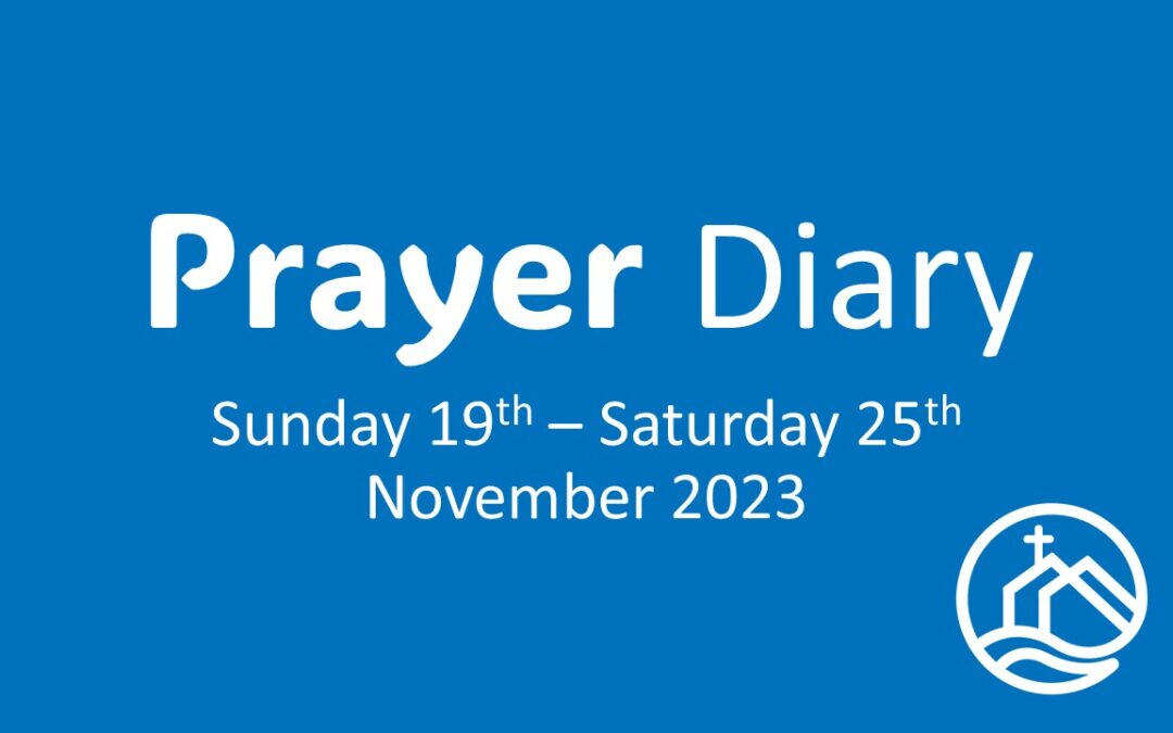 Prayer Dairy Sunday 19th – Saturday 25th November